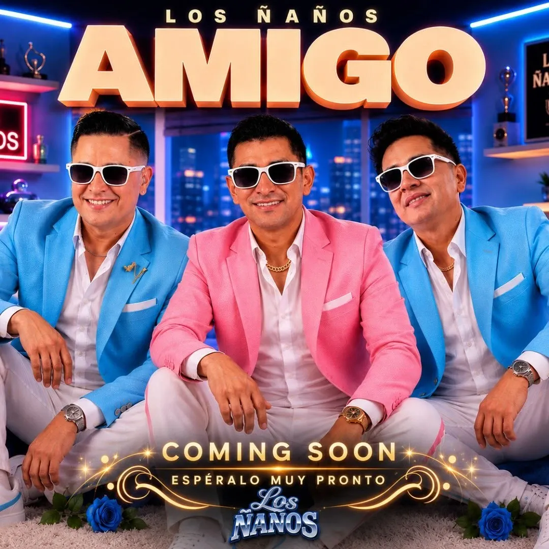 Los Ñaños — Amigo, muy pronto